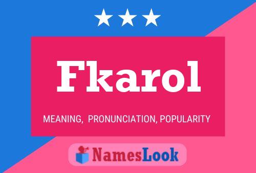 Fkarol Name Poster