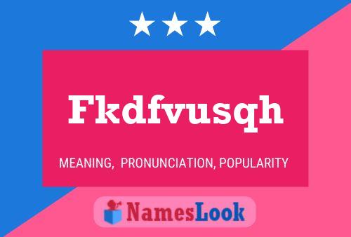 Fkdfvusqh Name Poster