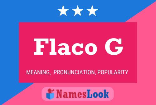 Flaco G Name Poster