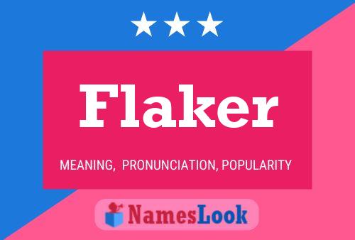 Flaker Name Poster