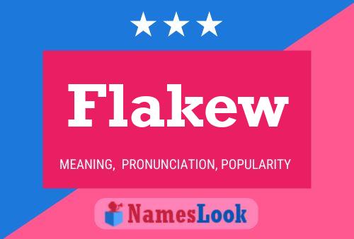 Flakew Name Poster