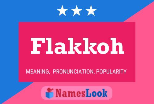 Flakkoh Name Poster