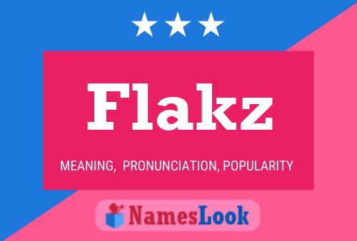 Flakz Name Poster