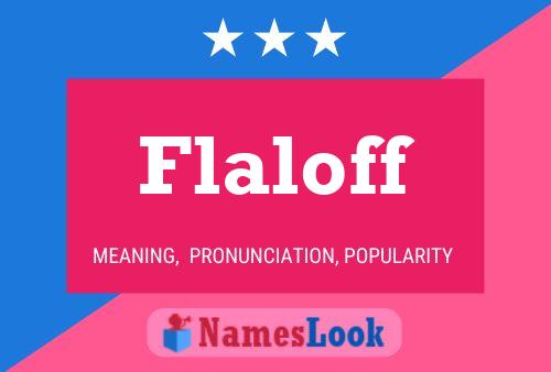 Flaloff Name Poster