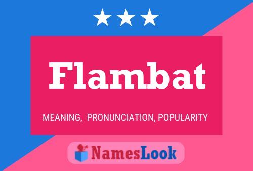 Flambat Name Poster