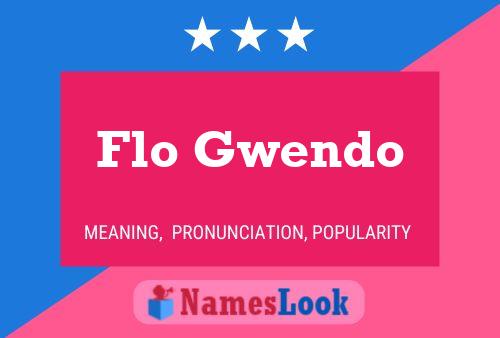 Flo Gwendo Name Poster