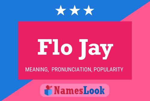 Flo Jay Name Poster