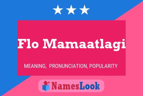 Flo Mamaatlagi Name Poster