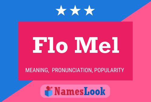 Flo Mel Name Poster