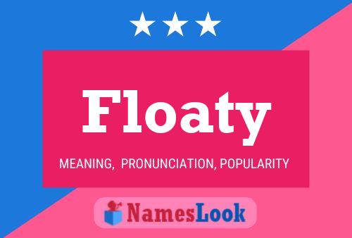 Floaty Name Poster