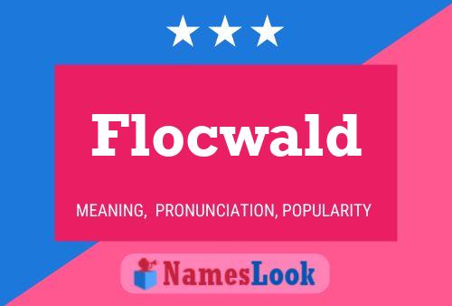 Flocwald Name Poster