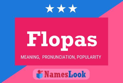 Flopas Name Poster