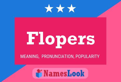 Flopers Name Poster