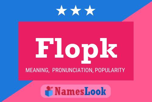 Flopk Name Poster