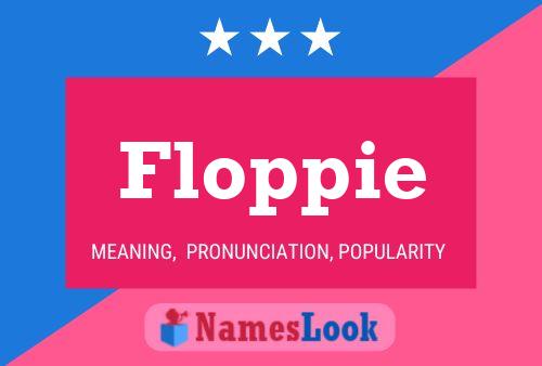 Floppie Name Poster