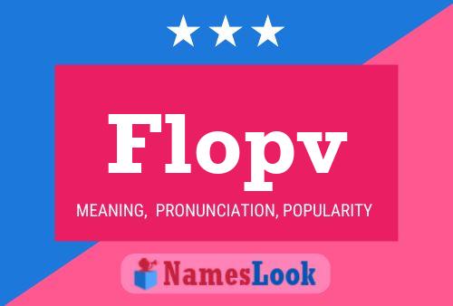 Flopv Name Poster