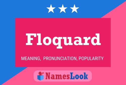 Floquard Name Poster