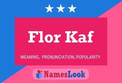 Flor Kaf Name Poster