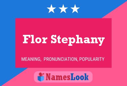 Flor Stephany Name Poster