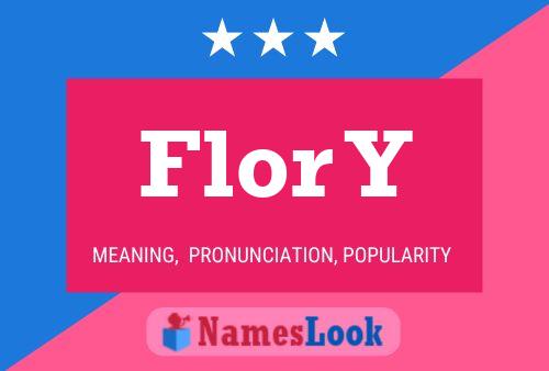 Flor Y Name Poster