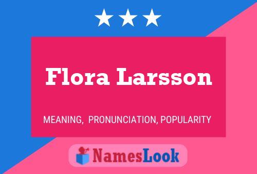 Flora Larsson Name Poster