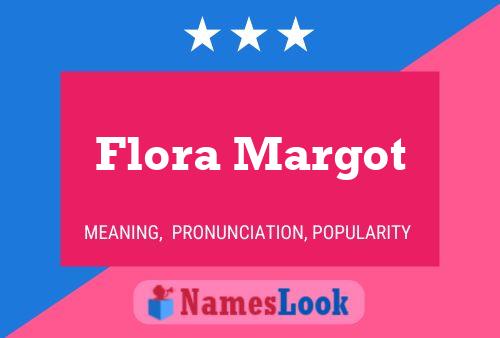 Flora Margot Name Poster