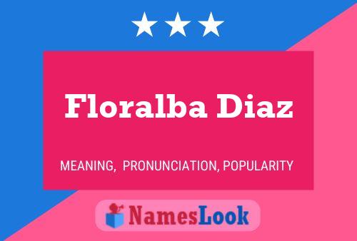 Floralba Diaz Name Poster