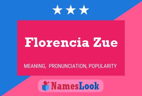 Florencia Zue Name Poster