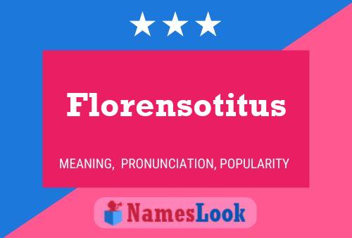 Florensotitus Name Poster