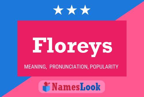 Floreys Name Poster