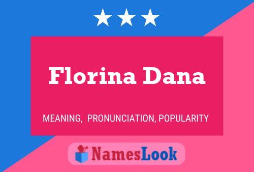 Florina Dana Name Poster