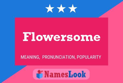 Flowersome Name Poster