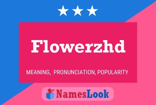 Flowerzhd Name Poster