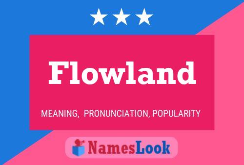 Flowland Name Poster