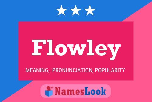 Flowley Name Poster