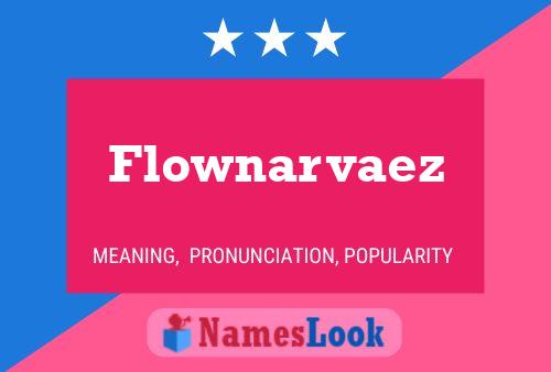 Flownarvaez Name Poster