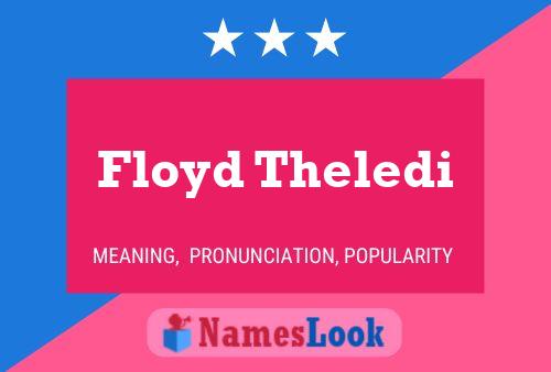 Floyd Theledi Name Poster