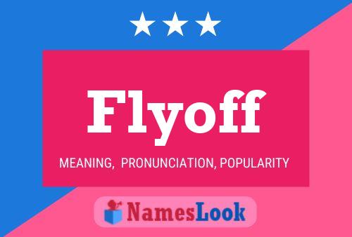 Flyoff Name Poster