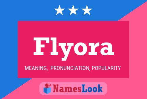 Flyora Name Poster