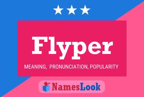 Flyper Name Poster