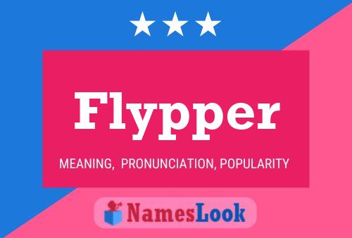 Flypper Name Poster