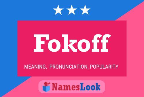 Fokoff Name Poster