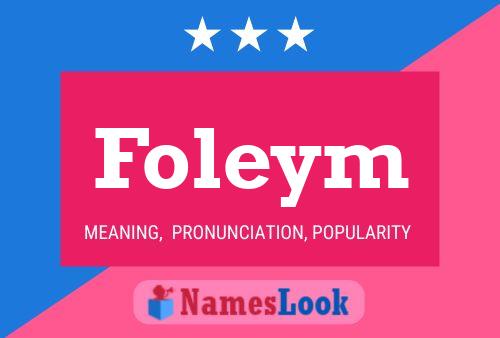 Foleym Name Poster