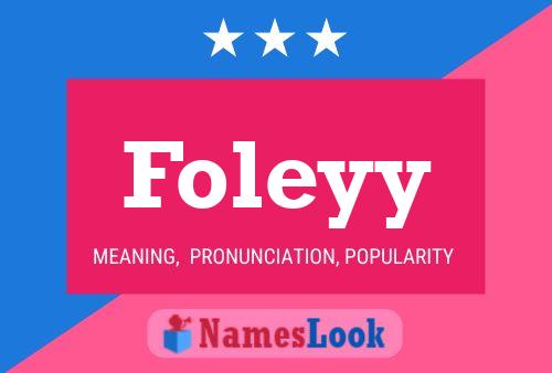 Foleyy Name Poster