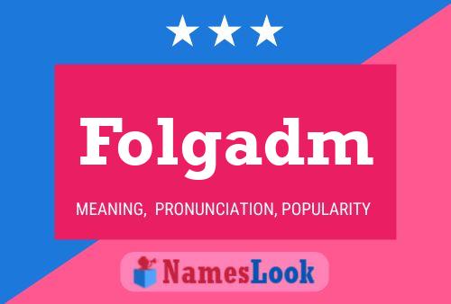 Folgadm Name Poster