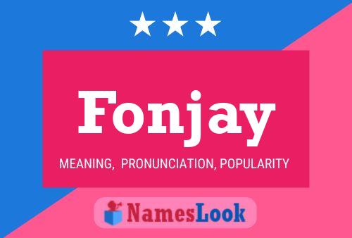 Fonjay Name Poster