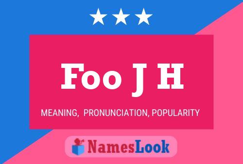 Foo J H Name Poster