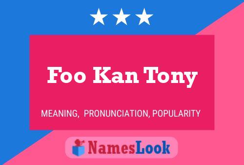 Foo Kan Tony Name Poster