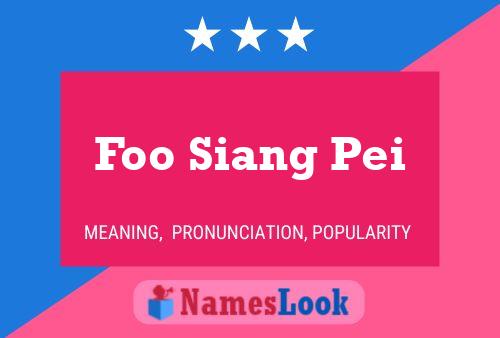 Foo Siang Pei Name Poster