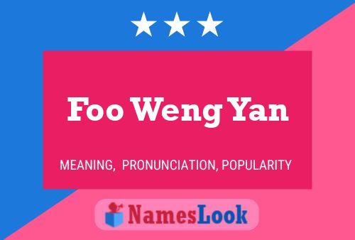 Foo Weng Yan Name Poster